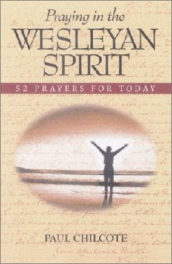 Praying in the Wesleyan Spirit