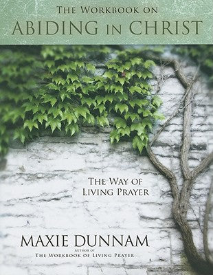 Workbook on Abiding in Christ: The Way of Living Prayer