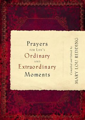 Prayers For Life's Ordinary and Extraordinary Moments