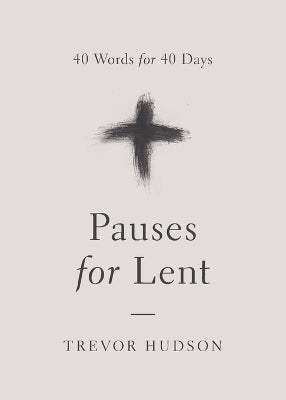 Pauses For Lent: 40 Words For 40 Days