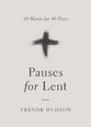 Pauses For Lent: 40 Words For 40 Days