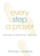 Every Step a Prayer: Walking as Spiritual Practice