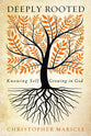 Deeply Rooted: Knowing Self, Growing in God