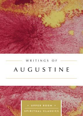 Writings of Augustine (Upper Room Spiritual Classics Series)