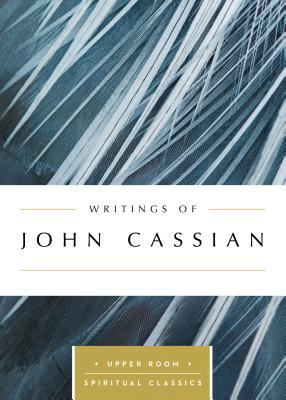 Writings of John Cassian (Upper Room Spiritual Classics Series)