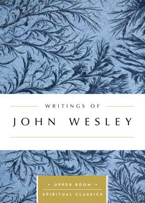 Writings of John Wesley (Upper Room Spiritual Classics Series)