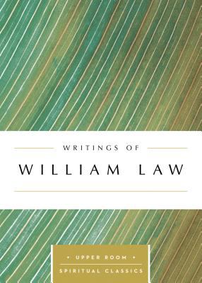 Writings of William Law (Upper Room Spiritual Classics Series)