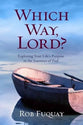 Which Way, Lord?: Exploring Your Life's Purpose in the Journeys of Paul (Journeys Of Paul Series)