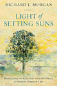Light of the Setting Suns: Reflecting on Realities and Mysteries At Ninety Years of Life