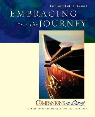 Embracing the Journey (Participant's Book) (Companions In Christ Series)