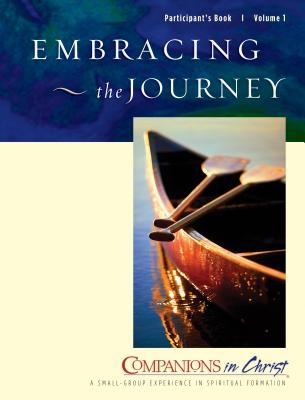 Embracing the Journey (Participant's Book) (Companions In Christ Series)