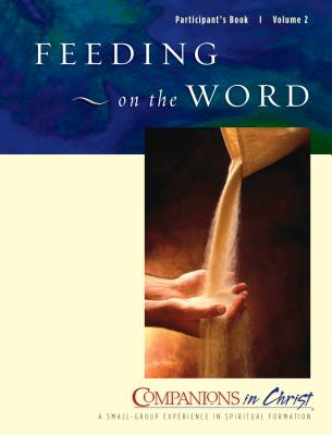 Feeding on the Word (Participant's Book) (Companions In Christ Series)
