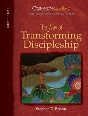 The Way of Transforming Discipleship (Leader Guide) (Companions In Christ Series)