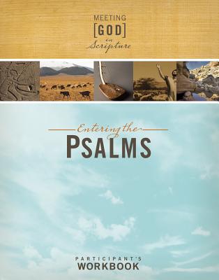 Entering the Psalms (Participant's Guide) (Meeting God In Scripture Series)