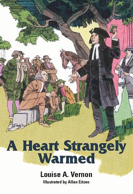 A Heart Strangely Warmed (John Wesley) (Religious Heritage Series)