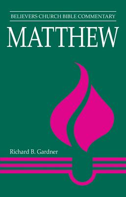 Matthew (Believer's Church Bible Commentary Series)