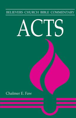 Acts (Believer's Church Bible Commentary Series)