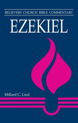 Ezekiel (Believer's Church Bible Commentary Series)