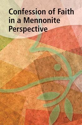 Confession of Faith in a Mennonite Perspective