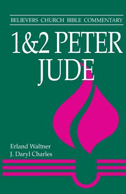 1-2 Peter & Jude (Believer's Church Bible Commentary Series)