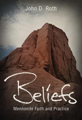 Beliefs: Mennonite Faith and Practice (Believer's Church Bible Commentary Series)