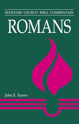 Romans (Believer's Church Bible Commentary Series)