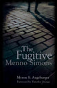 The Fugitive: Menno Simons