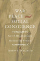 War, Peace, and Social Conscience: Guy F. Hershberger and Mennonite Ethics