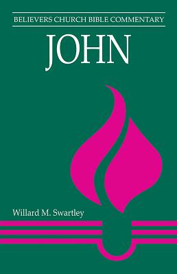 John (Believer's Church Bible Commentary Series)