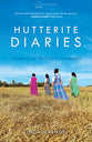 Hutterite Diaries (#03 in Plainspoken Series)