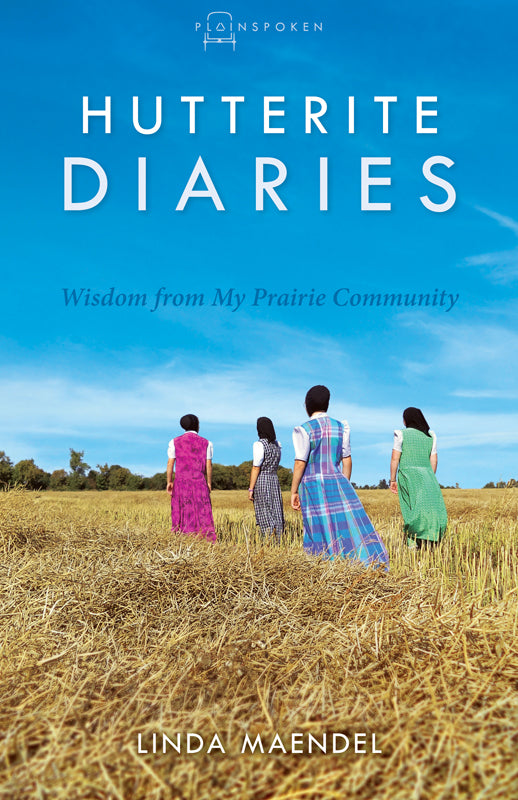 Hutterite Diaries (#03 in Plainspoken Series)