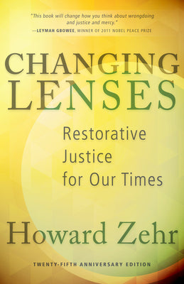 Changing Lenses: Restorative Justice For Our Times (25th Anniversary Edition)