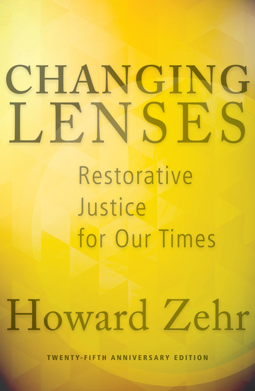 Changing Lenses: Restorative Justice For Our Times (25th Anniversary Edition)