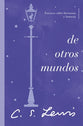De Otros Mundos: Ensayos Sobre Literatura Y Fantasa (Spanish)