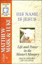 Sflb #15: His Name is Jesus (Spirit Filled Life Bible Discovery) (Matthew, Mark & Luke) (#15 in Spirit-filled Life Bible Discovery Guide Series)