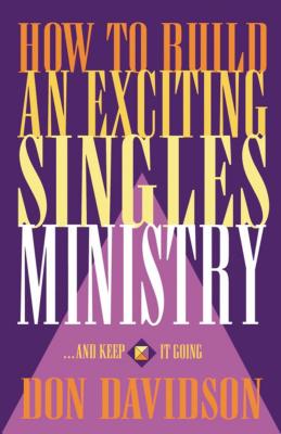How to Build An Exciting Singles Ministry
