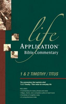 1 & 2 Timothy and Titus (Life Application Bible Commentary Series)