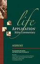 Hebrews (Life Application Bible Commentary Series)