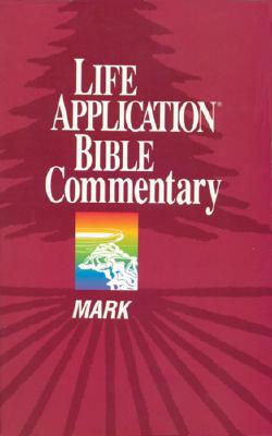 Mark (Life Application Bible Commentary Series)