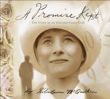A Promise Kept: A Story of Unforgetable Love