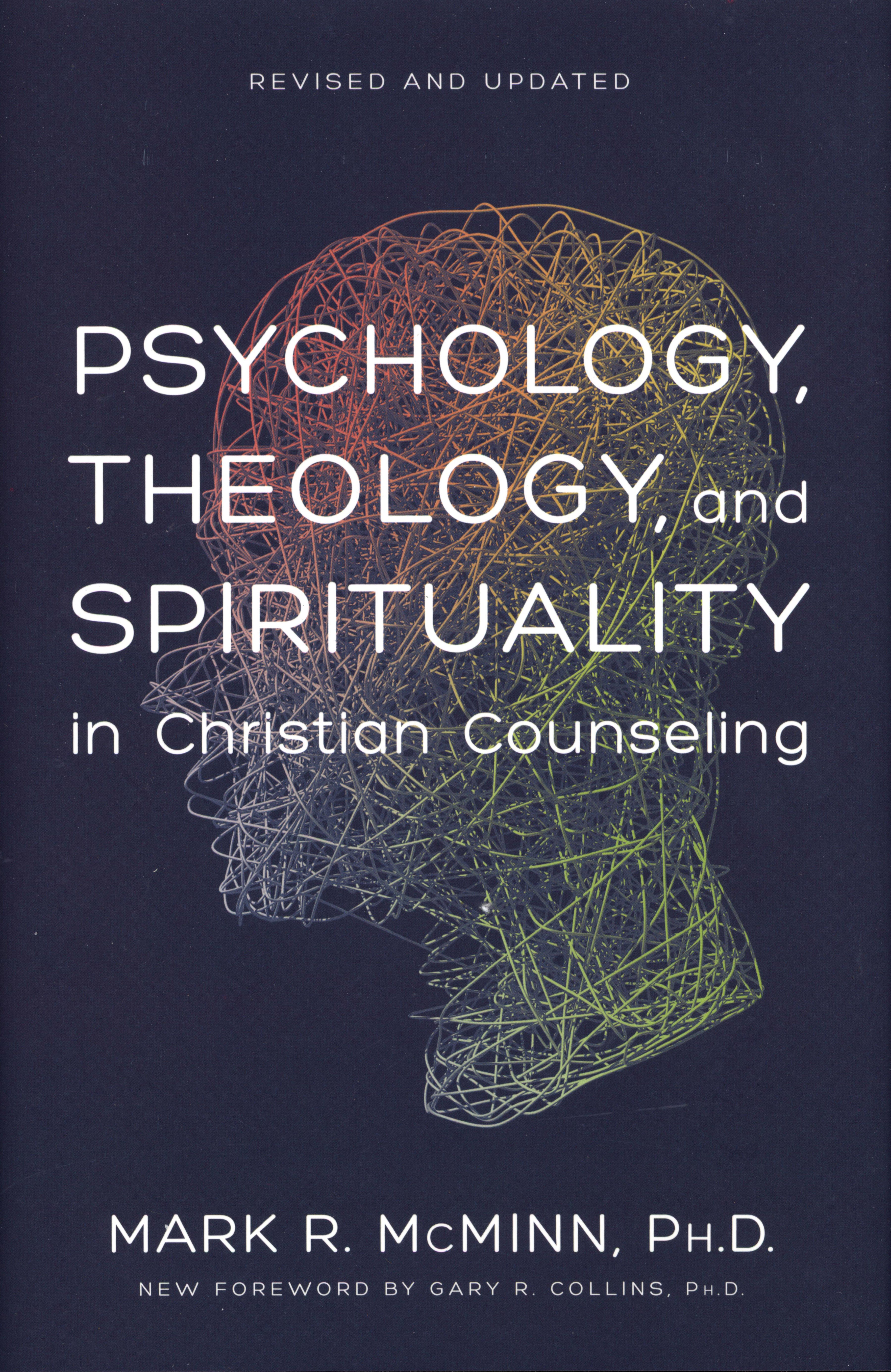 Psychology, Theology, and Spirituality in Christian Counseling (& 2011) (American Association Of Christian Counselors Series)