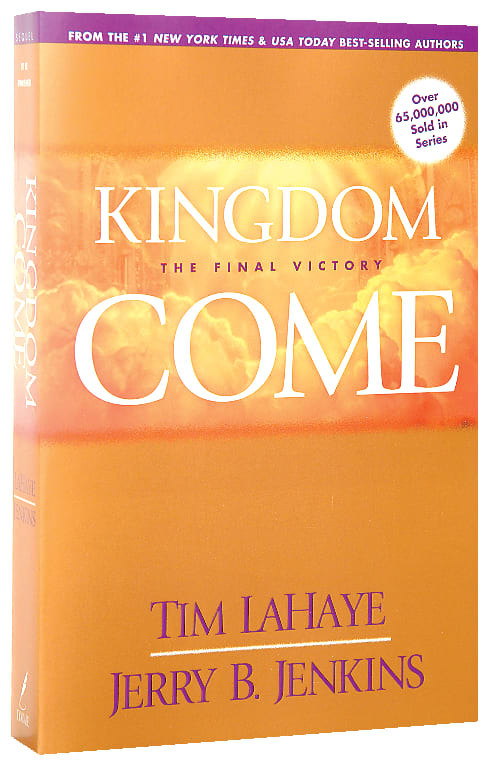 Kingdom Come - the Final Victory (#13 in Left Behind Series)