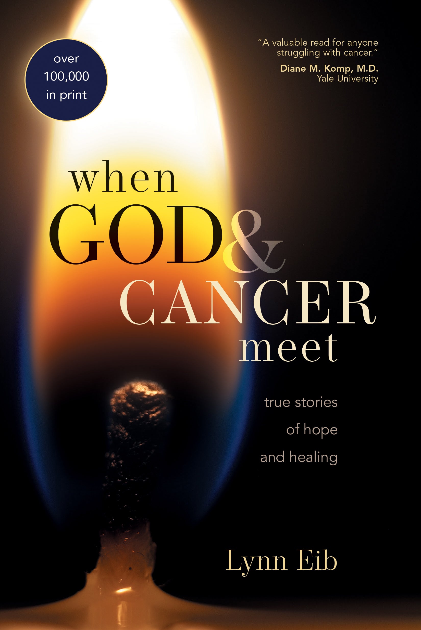 When God & Cancer Meet: True Stories of Hope & Healing