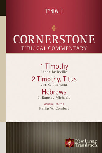 1 & 2 Timothy, Titus, Hebrews (#17 in Nlt Cornerstone Biblical Commentary Series)