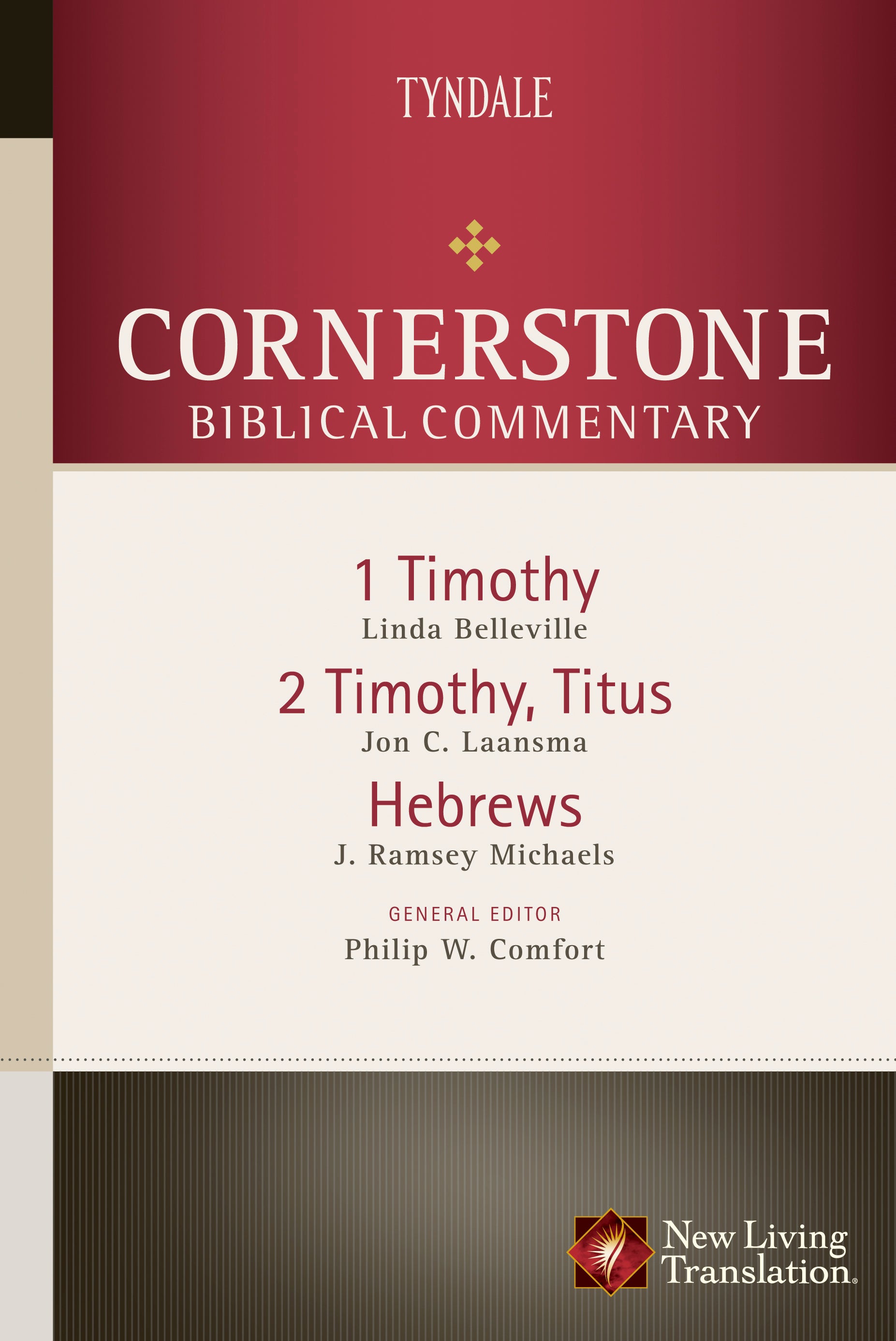 1 & 2 Timothy, Titus, Hebrews (#17 in Nlt Cornerstone Biblical Commentary Series)