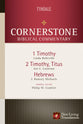 1 & 2 Timothy, Titus, Hebrews (#17 in Nlt Cornerstone Biblical Commentary Series)