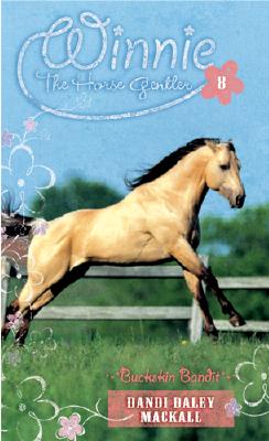 Buckskin Bandit (#08 in Winnie The Horse Gentler Series)