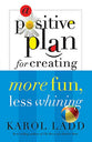 A Positive Plan For Creating More Fun, Less Whining