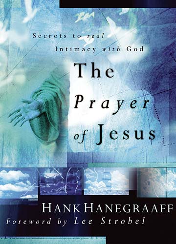 The Prayer of Jesus: Secrets to Real Intimacy With God