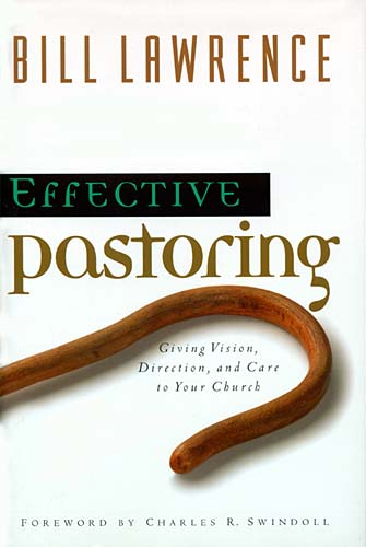 Effective Pastoring (Swindoll Leadership Library Series)